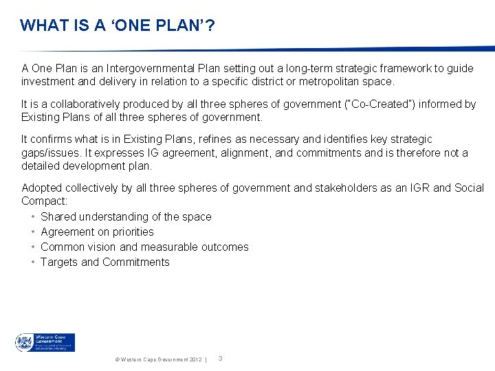 WHAT IS A ‘ONE PLAN’? A One Plan is an Intergovernmental Plan setting out WHAT IS A ‘ONE PLAN’? A One Plan is an Intergovernmental Plan setting out