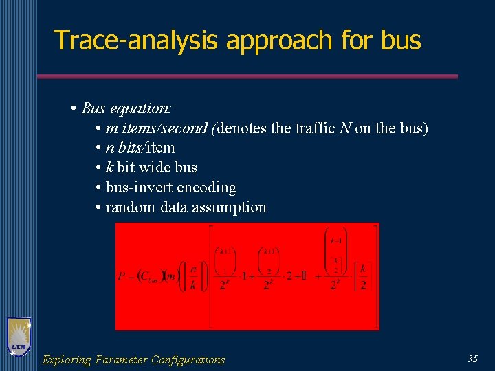 Trace-analysis approach for bus • Bus equation: • m items/second (denotes the traffic N