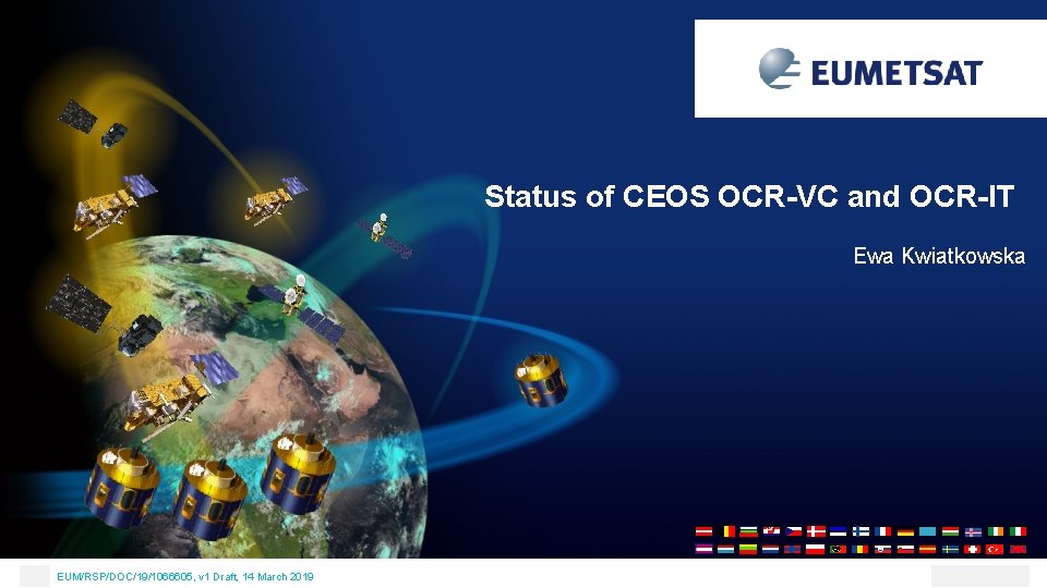 Status of CEOS OCR-VC and OCR-IT Ewa Kwiatkowska 1 EUM/RSP/DOC/19/1066605, v 1 Draft, 14