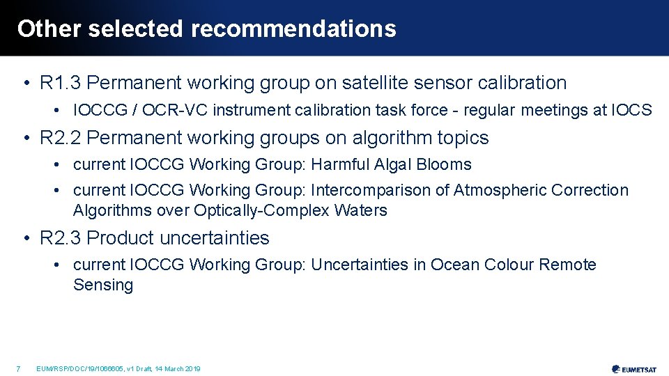 Other selected recommendations • R 1. 3 Permanent working group on satellite sensor calibration