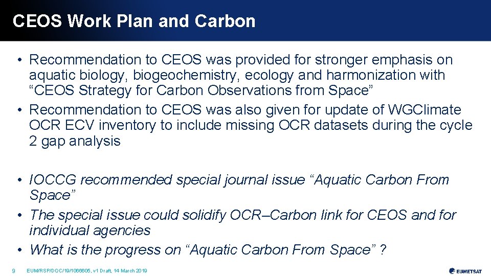 CEOS Work Plan and Carbon • Recommendation to CEOS was provided for stronger emphasis