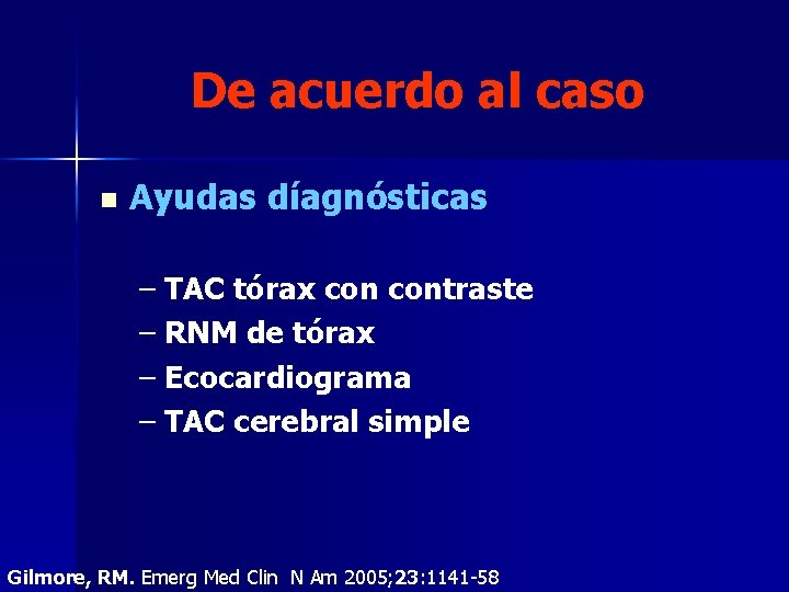 De acuerdo al caso n Ayudas díagnósticas – TAC tórax contraste – RNM de De acuerdo al caso n Ayudas díagnósticas – TAC tórax contraste – RNM de