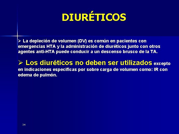 DIURÉTICOS Ø La depleción de volumen (DV) es común en pacientes con emergencias HTA DIURÉTICOS Ø La depleción de volumen (DV) es común en pacientes con emergencias HTA