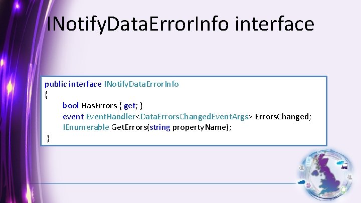 INotify. Data. Error. Info interface public interface INotify. Data. Error. Info { bool Has.