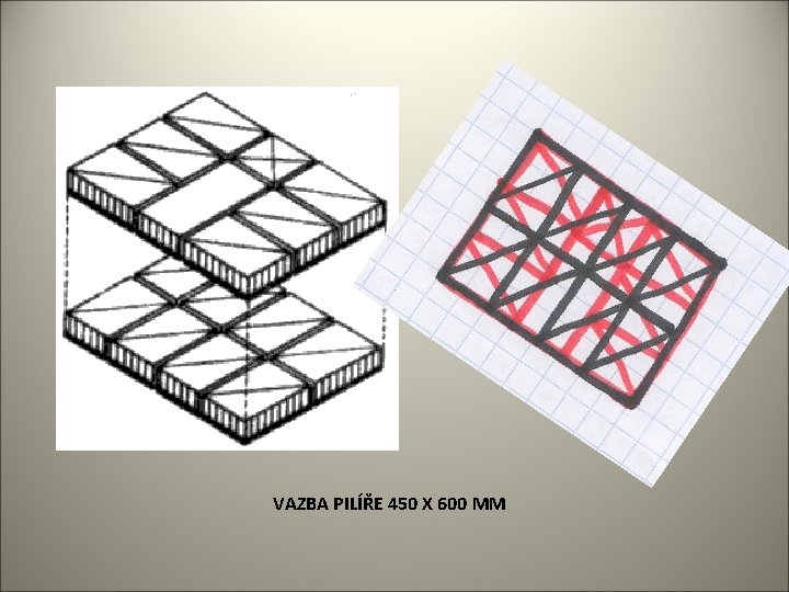 VAZBA PILÍŘE 450 X 600 MM 