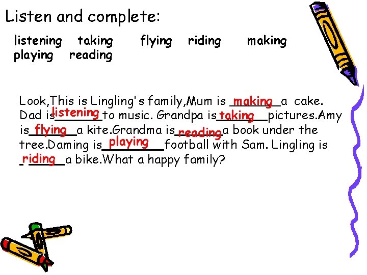 Listen and complete: listening taking playing reading flying riding making Look, This is Lingling's