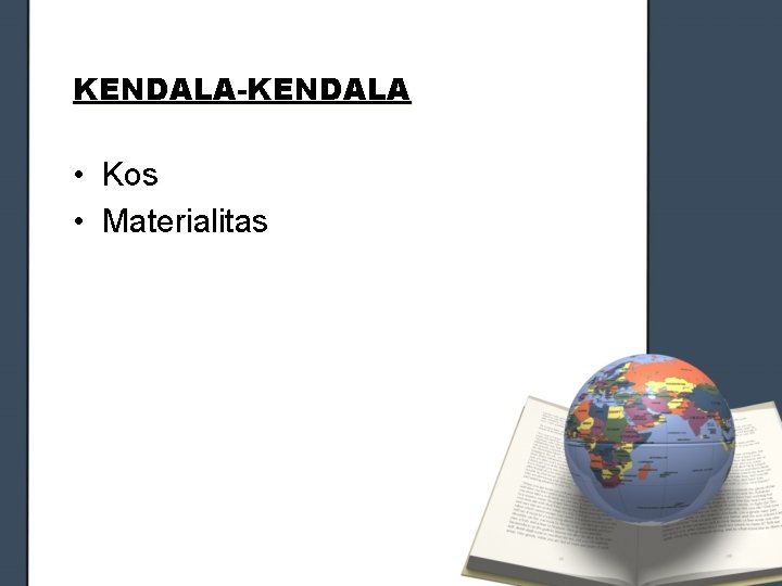 KENDALA-KENDALA • Kos • Materialitas 