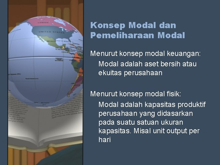 Konsep Modal dan Pemeliharaan Modal Menurut konsep modal keuangan: Modal adalah aset bersih atau