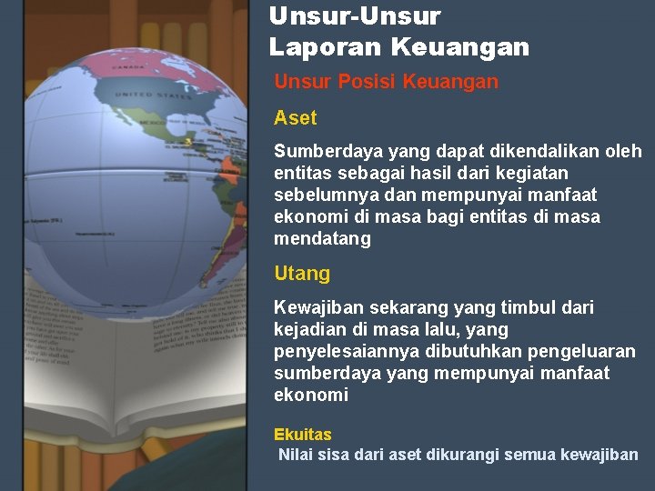 Unsur-Unsur Laporan Keuangan Unsur Posisi Keuangan Aset Sumberdaya yang dapat dikendalikan oleh entitas sebagai