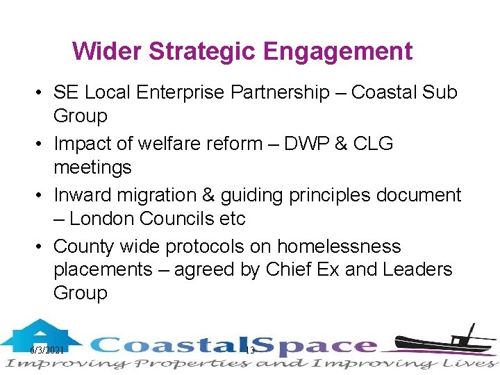 Wider Strategic Engagement • SE Local Enterprise Partnership – Coastal Sub Group • Impact