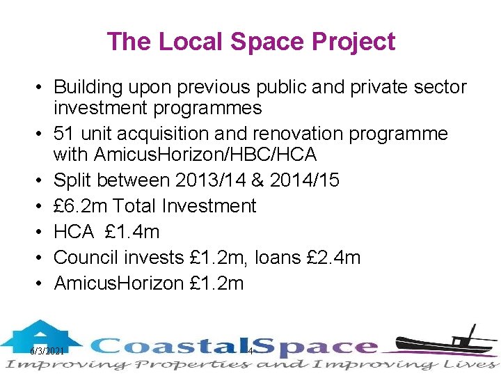 The Local Space Project • Building upon previous public and private sector investment programmes