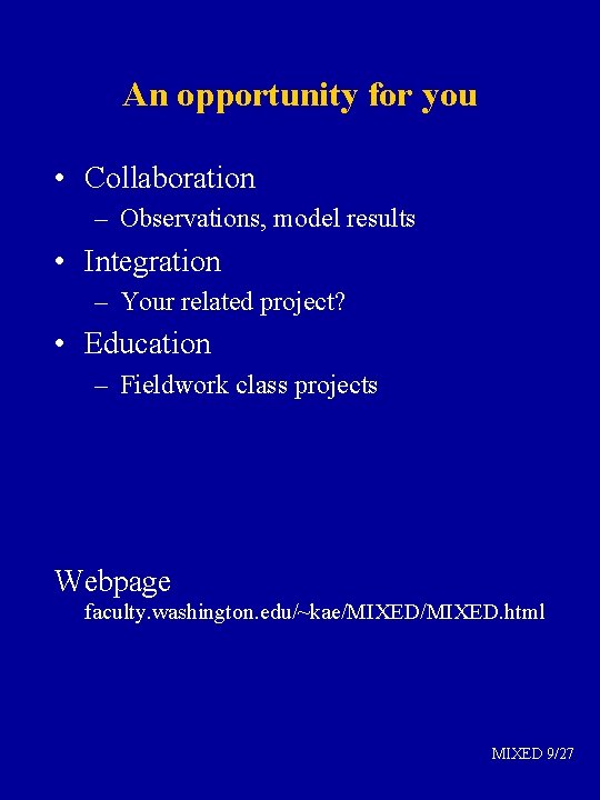 An opportunity for you • Collaboration – Observations, model results • Integration – Your