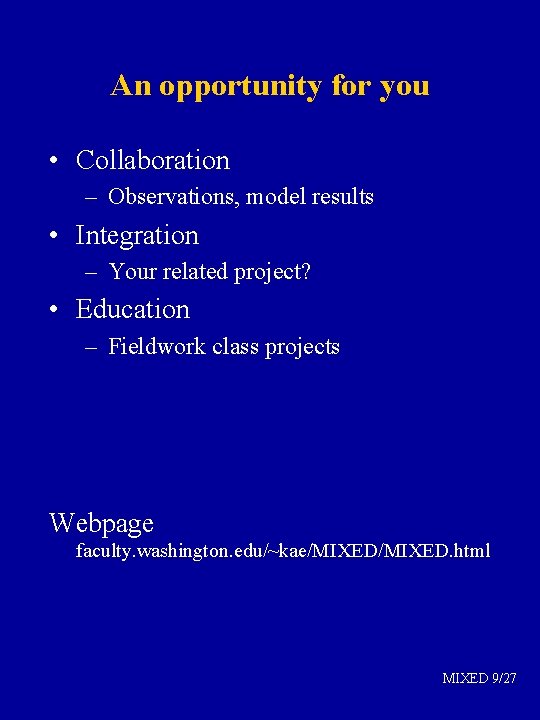 An opportunity for you • Collaboration – Observations, model results • Integration – Your