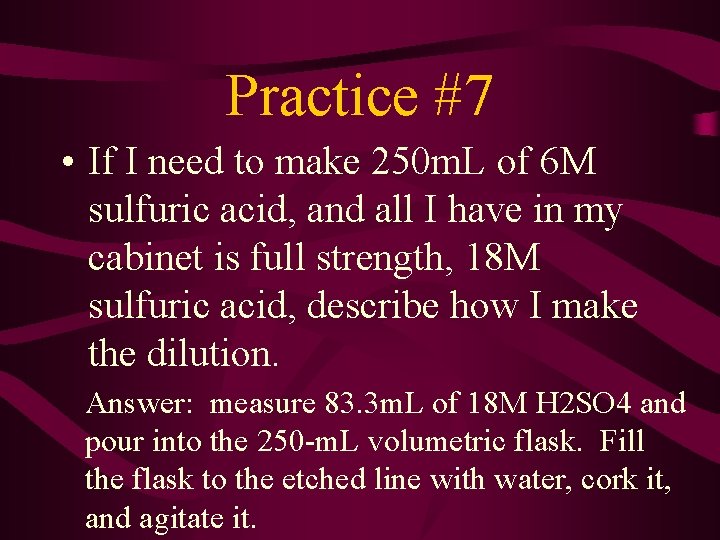 Practice #7 • If I need to make 250 m. L of 6 M