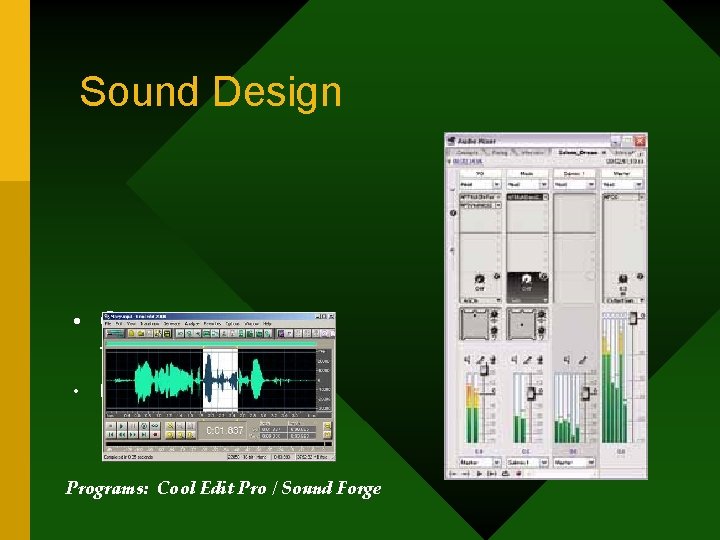 Sound Design • Computer programs for sound design • File types: . AU .