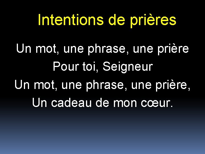 Intentions de prières Un mot, une phrase, une prière Pour toi, Seigneur Un mot,