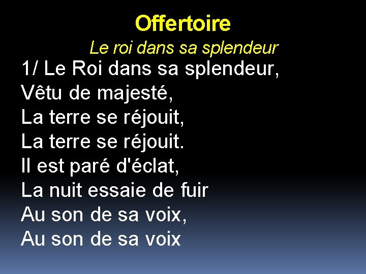 Offertoire Le roi dans sa splendeur 1/ Le Roi dans sa splendeur, Vêtu de