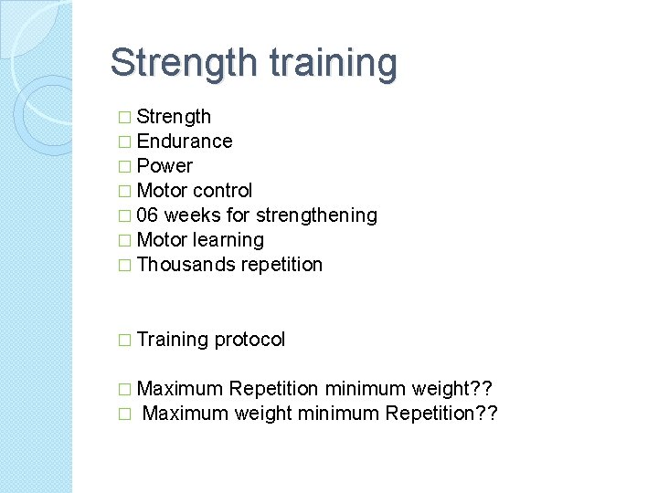 Strength training � Strength � Endurance � Power � Motor control � 06 weeks