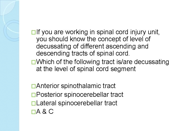 �If you are working in spinal cord injury unit, you should know the concept