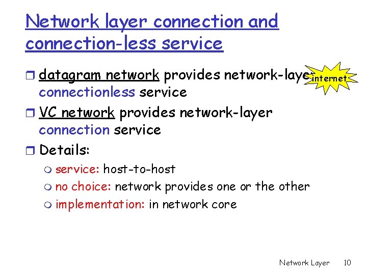 Network layer connection and connection-less service r datagram network provides network-layerinternet connectionless service r