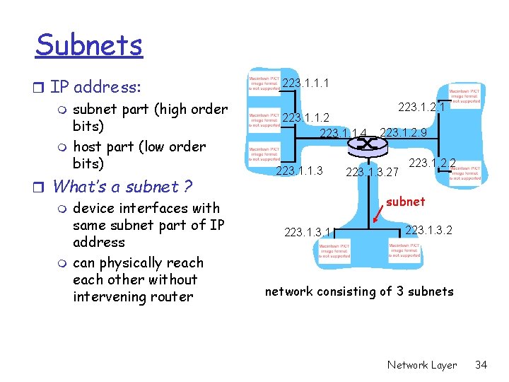 Subnets r IP address: m subnet part (high order bits) m host part (low