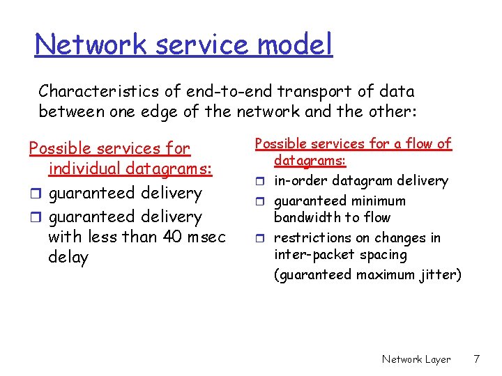 Network service model Characteristics of end-to-end transport of data between one edge of the