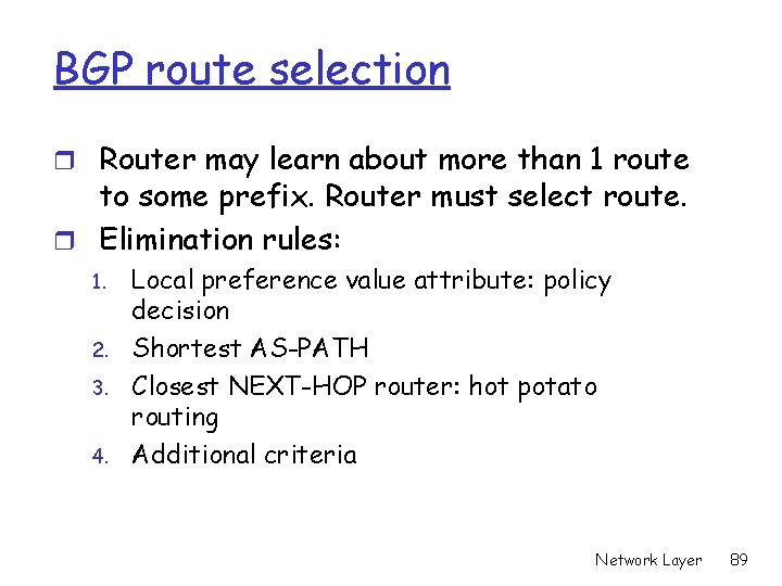 BGP route selection r Router may learn about more than 1 route to some