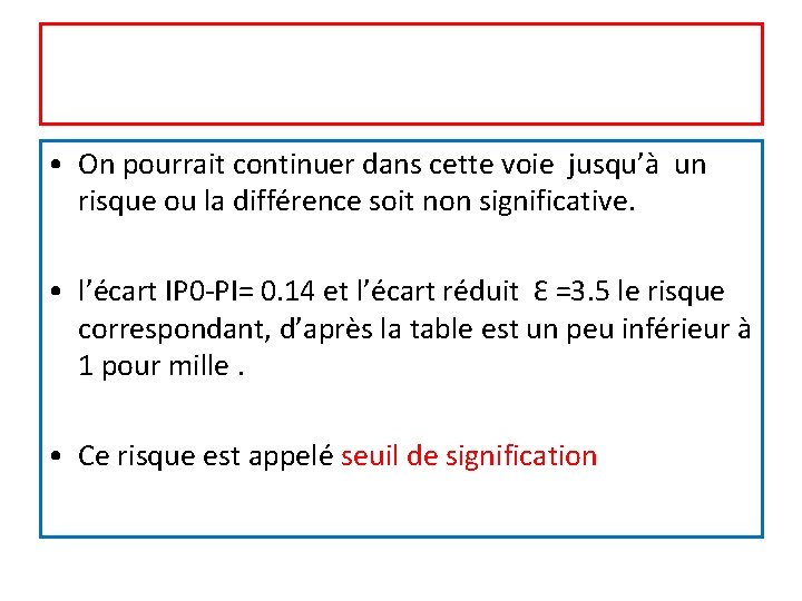  • On pourrait continuer dans cette voie jusqu’à un risque ou la différence