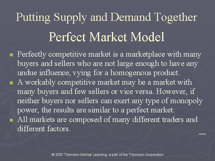 Putting Supply and Demand Together Perfect Market Model n n n Perfectly competitive market