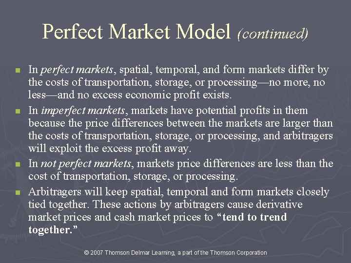 Perfect Market Model (continued) n n In perfect markets, spatial, temporal, and form markets