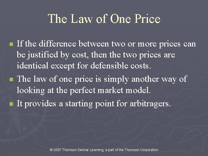 The Law of One Price n n n If the difference between two or