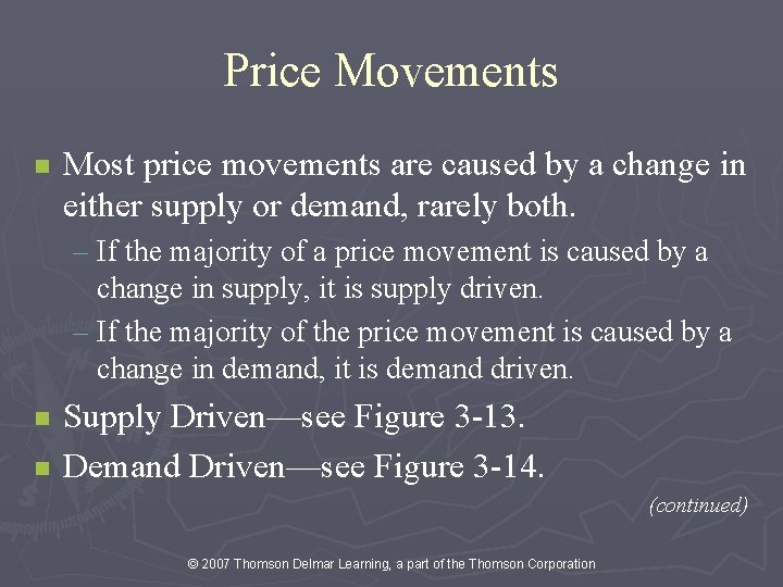 Price Movements n Most price movements are caused by a change in either supply