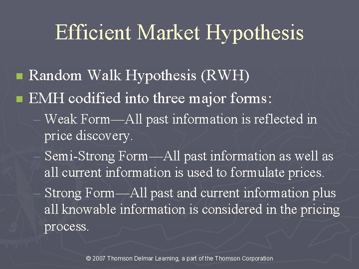 Efficient Market Hypothesis n n Random Walk Hypothesis (RWH) EMH codified into three major