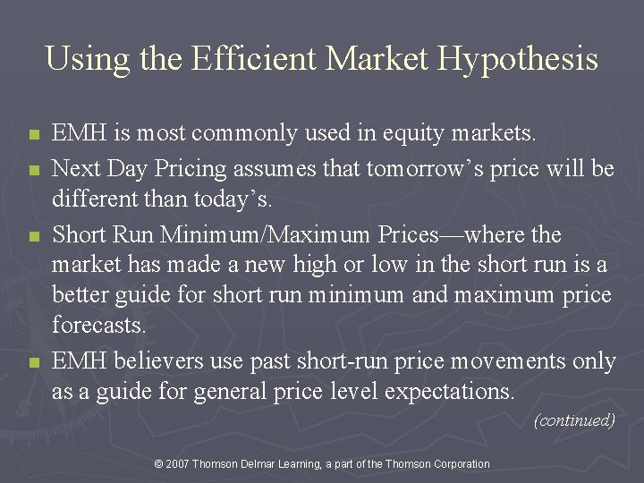 Using the Efficient Market Hypothesis n n EMH is most commonly used in equity