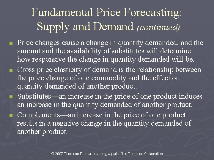 Fundamental Price Forecasting: Supply and Demand (continued) n n Price changes cause a change