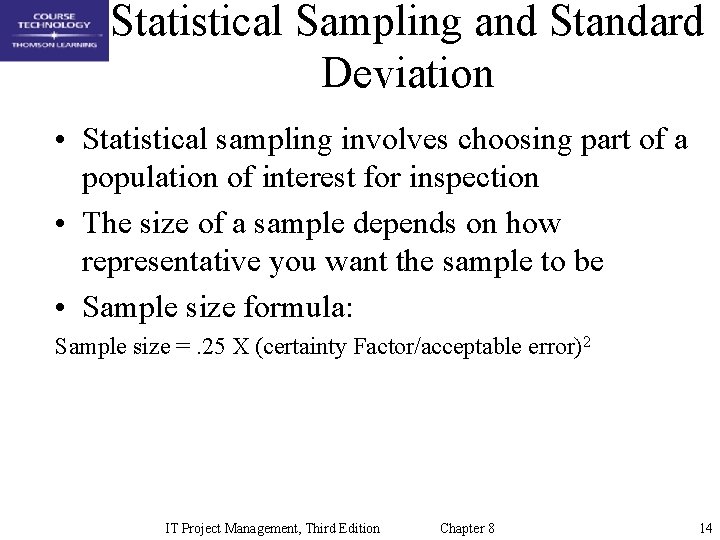 Statistical Sampling and Standard Deviation • Statistical sampling involves choosing part of a population