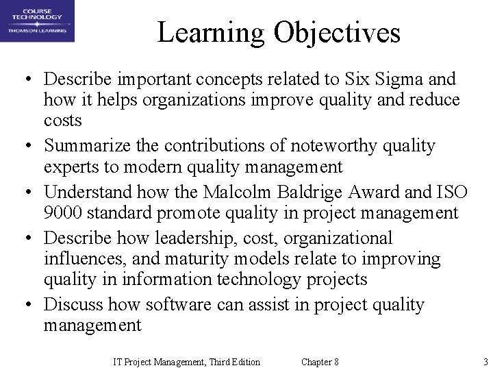 Learning Objectives • Describe important concepts related to Six Sigma and how it helps