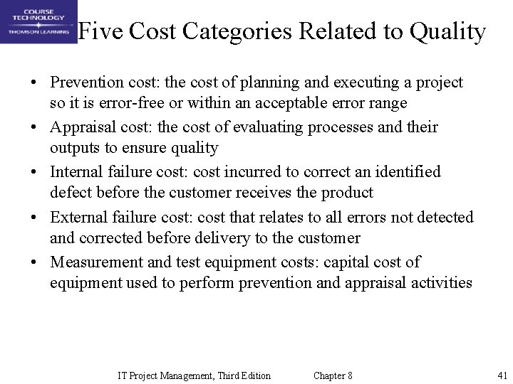 Five Cost Categories Related to Quality • Prevention cost: the cost of planning and