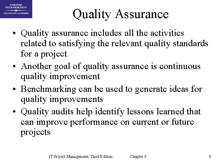 Quality Assurance • Quality assurance includes all the activities related to satisfying the relevant