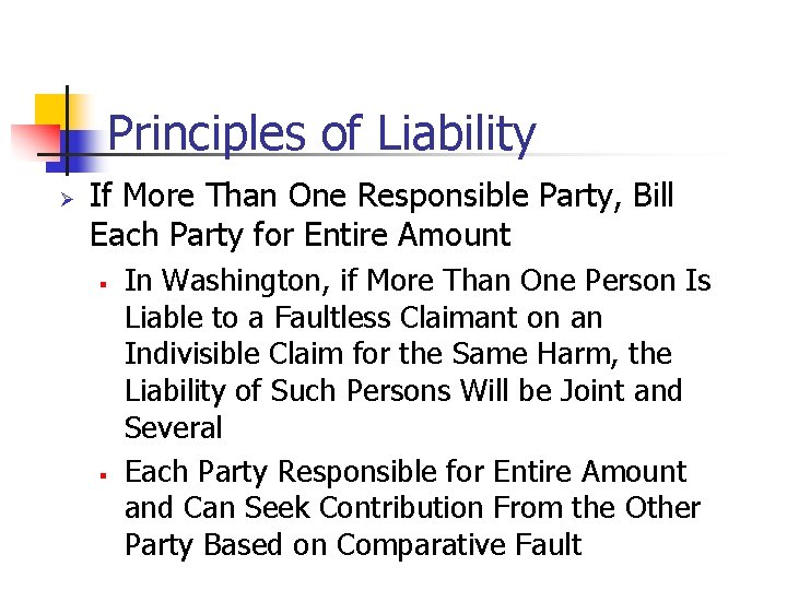 Principles of Liability Ø If More Than One Responsible Party, Bill Each Party for