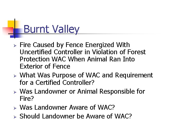 Burnt Valley Ø Ø Ø Fire Caused by Fence Energized With Uncertified Controller in