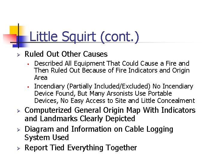 Little Squirt (cont. ) Ø Ruled Out Other Causes § § Ø Ø Ø