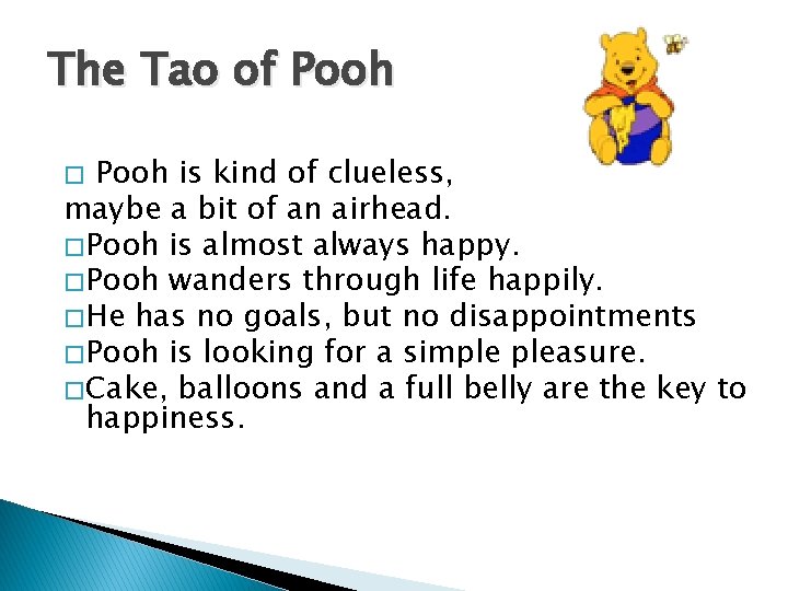 The Tao of Pooh is kind of clueless, maybe a bit of an airhead.