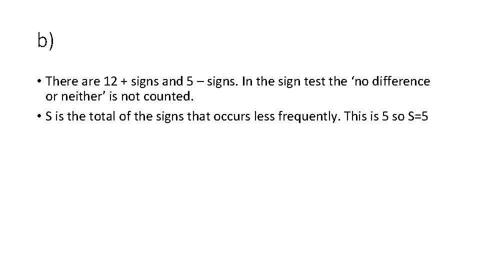 b) • There are 12 + signs and 5 – signs. In the sign