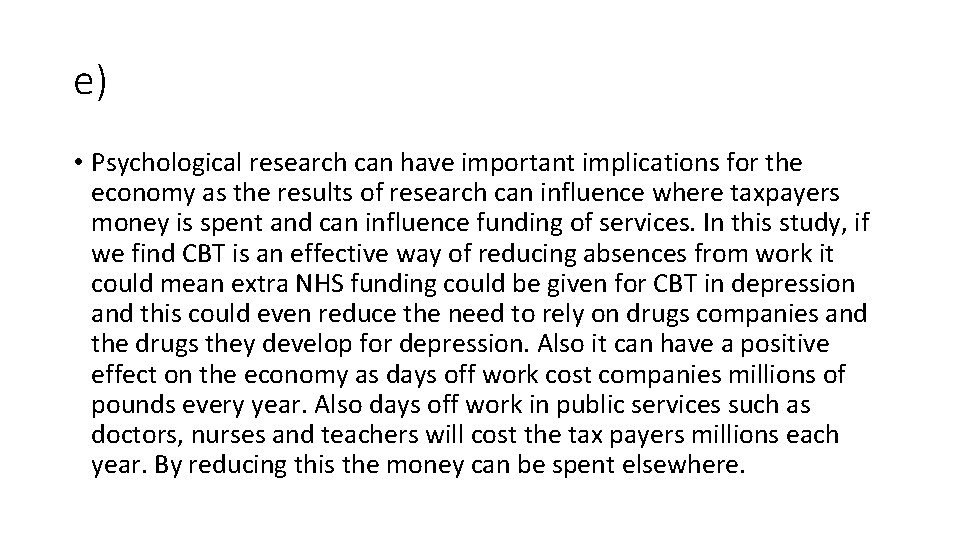 e) • Psychological research can have important implications for the economy as the results