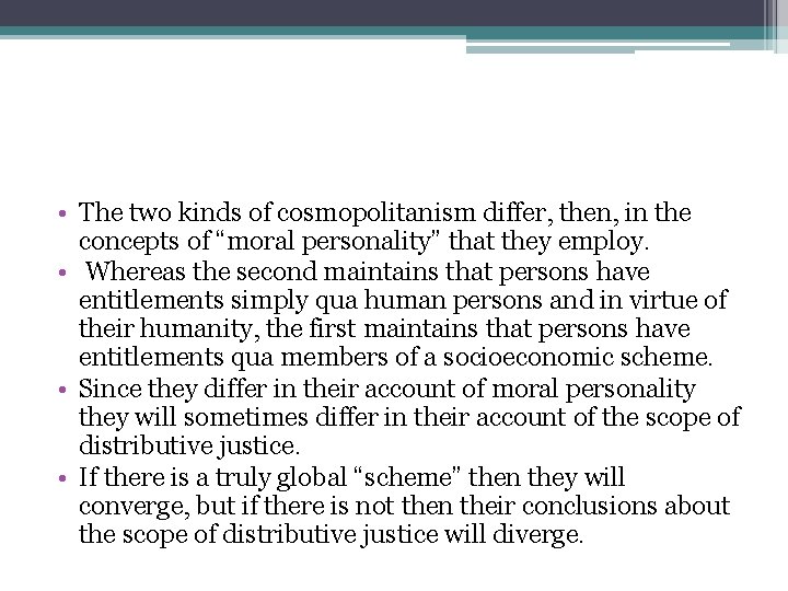  • The two kinds of cosmopolitanism differ, then, in the concepts of “moral