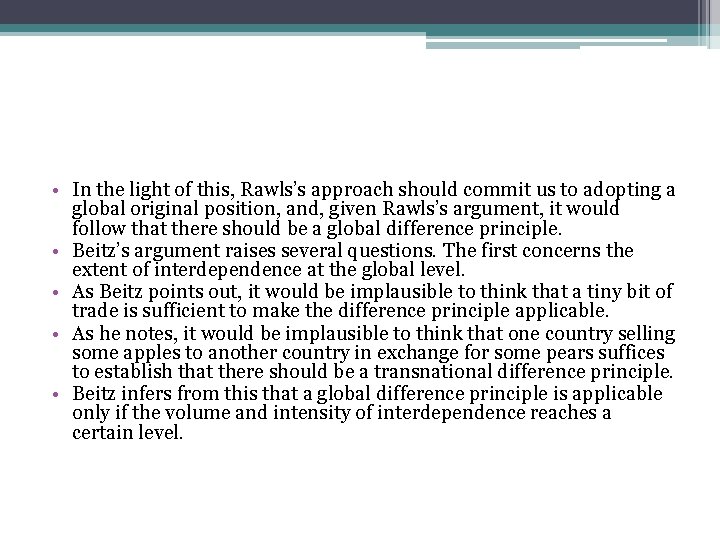  • In the light of this, Rawls’s approach should commit us to adopting