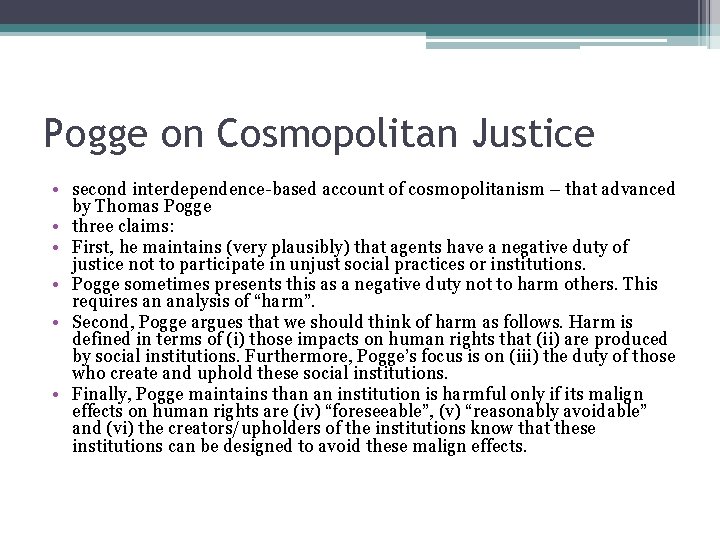 Pogge on Cosmopolitan Justice • second interdependence-based account of cosmopolitanism – that advanced by