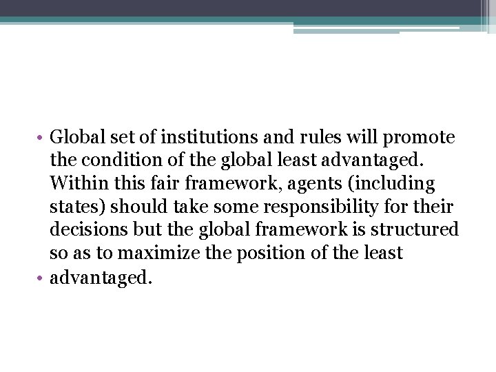  • Global set of institutions and rules will promote the condition of the