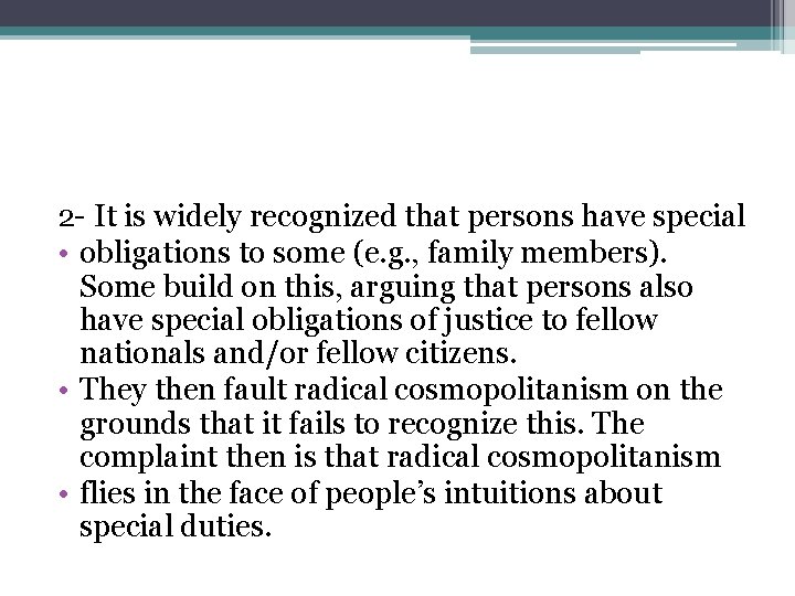 2 - It is widely recognized that persons have special • obligations to some